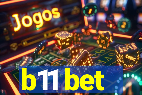 b11 bet